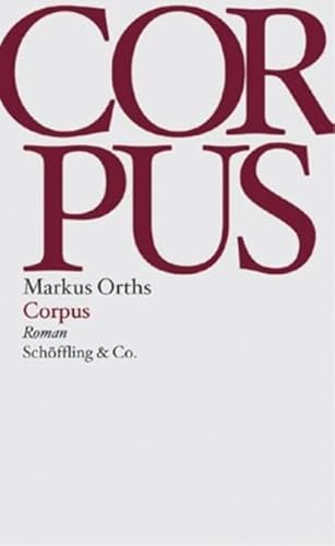 Corpus : Roman - Markus Orths