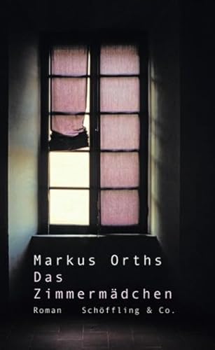 Das Zimmermädchen - Orths, Markus