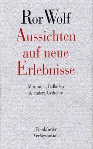 Beispielbild fr Aussichten auf neue Erlebnisse: Moritaten, Balladen und andere Gedichte zum Verkauf von Books Unplugged