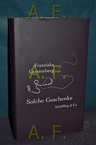 Solche Geschenke.- signiert, Widmungsexemplar, Erstausgabe Erzählungen - Gerstenberg, Franziska.