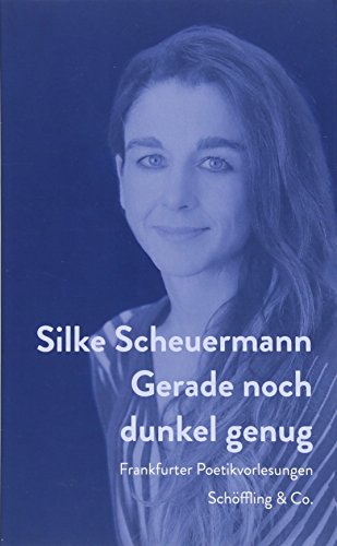 9783895613791: Gerade noch dunkel genug: Frankfurter Poetikvorlesungen