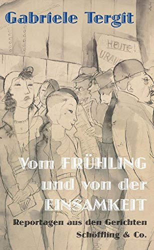 Imagen de archivo de Vom Frhling und von der Einsamkeit: Reportagen aus den Gerichten a la venta por medimops