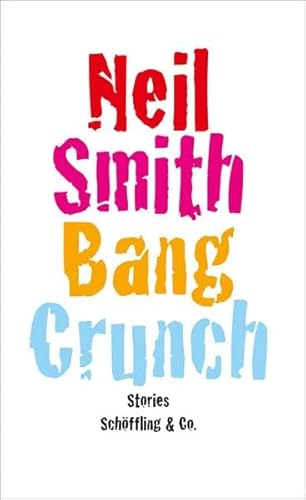 9783895614958: Bang Crunch: Stories