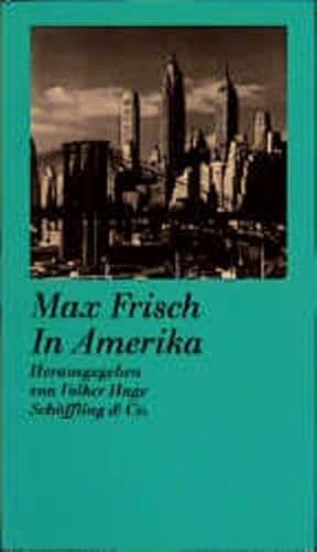 In Amerika. - Frisch, Max (Hg.: Volker Hage)