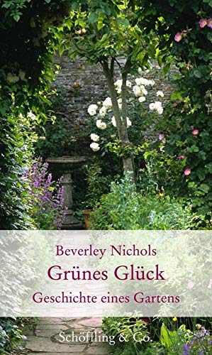 9783895615955: Grnes Glck: Geschichte eines Gartens (Gartenbcher - Garten-Geschenkbcher)