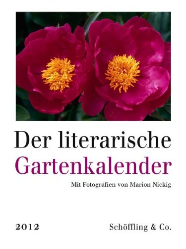 Der literarische Gartenkalender 2012: Wochenkalender (9783895618789) by Bachstein, Julia