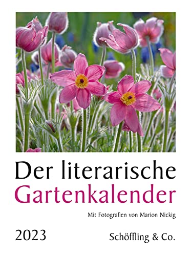 Beispielbild fr Der literarische Gartenkalender 2023: Mit Fotografien von Marion Nickig zum Verkauf von medimops