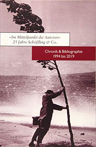 Beispielbild fr Im Mittelpunkt die Autoren. 25 Jahre Schffling & Co.: Chronik & Bibliographie 1994 bis 2019 zum Verkauf von medimops