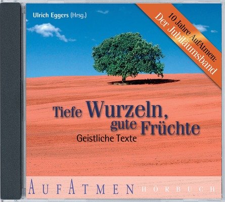 Beispielbild fr Tiefe Wurzeln, gute Frchte. 2 Audio-CDs . Geistliche Texte zum Verkauf von medimops