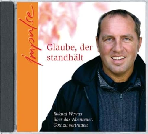 Stock image for Glaube, der standhlt. Audio-CD . Roland Werner ber das Abenteuer, Gott zu vertrauen for sale by medimops