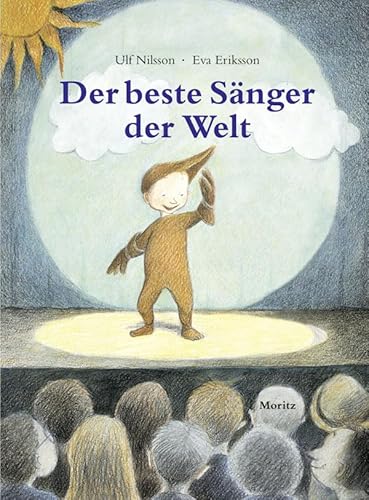 Der beste Sänger der Welt. Ulf Nilsson ; Eva Eriksson. Aus dem Schwed. von Ole Könnecke