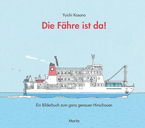 Stock image for Die Fhre ist da!: Ein Bilderbuch zum ganz genauen Hinschauen for sale by medimops