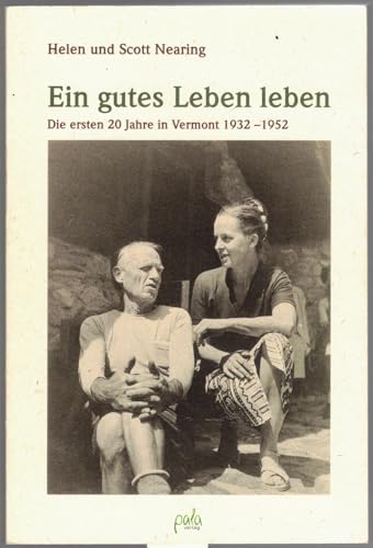 Beispielbild fr Ein gutes Leben leben. Die ersten 20 Jahre in Vermont 1932-1952 zum Verkauf von medimops