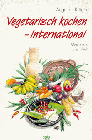 Beispielbild für Vegetarisch kochen - international. Menüs aus aller Welt. zum Verkauf von medimops