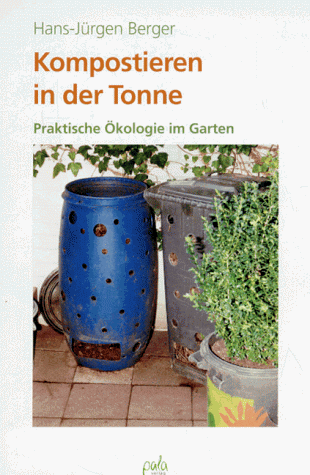 9783895661181: Kompostieren in der Tonne. Praktische kologie im Garten