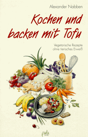 Beispielbild fr Kochen und backen mit Tofu. Vegetarische Rezepte ohne tierisches Eiwei zum Verkauf von medimops