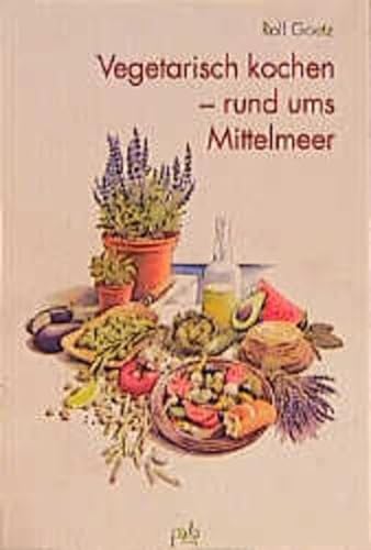Beispielbild für Vegetarisch kochen: rund ums Mittelmeer zum Verkauf von medimops