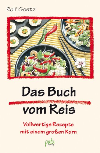 Stock image for Das Buch vom Reis. Vollwertige Rezepte mit einem groen Korn for sale by medimops