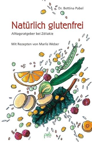 Stock image for Natrlich Glutenfrei: Alltagsratgeber Bei Zliakie Und Sprue for sale by Revaluation Books