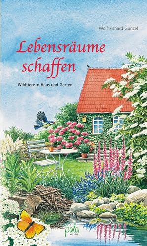 Beispielbild fr Lebensrume schaffen. Wildtiere in Haus und Garten zum Verkauf von medimops