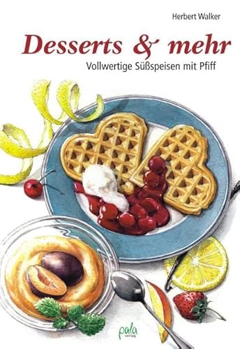 Beispielbild fr Desserts & mehr: Vollwertige Süspeisen mit Pfiff zum Verkauf von WorldofBooks