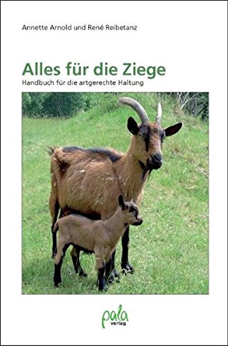 9783895662355: Alles fr die Ziege: Handbuch fr die artgerechte Haltung