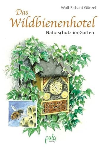 Beispielbild fr Das Wildbienenhotel: Naturschutz im Garten zum Verkauf von medimops