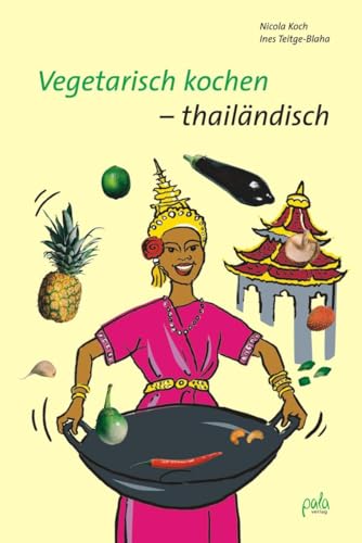 Vegetarisch kochen - thailändisch - Nicola Koch