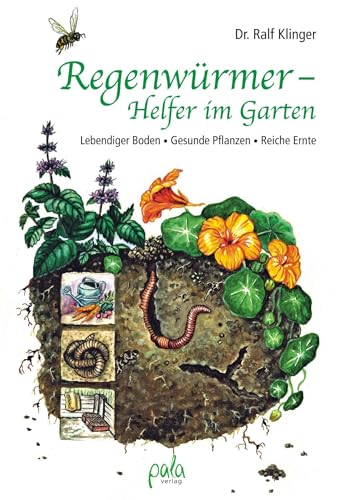 Beispielbild fr Regenwrmer - Helfer im Garten: Lebendiger Boden - Gesunde Pflanzen - Reiche Ernte zum Verkauf von medimops