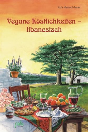Vegane Köstlichkeiten - libanesisch - Abla Maalouf-Tamer