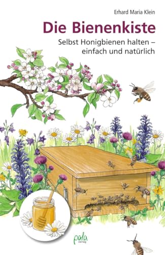 9783895663093: Die Bienenkiste: Selbst Honigbienen halten - einfach und natrlich