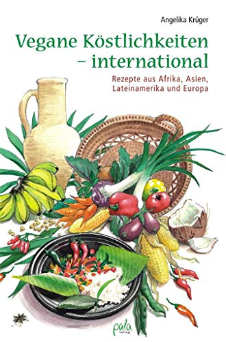 Beispielbild für Vegane Köstlichkeiten - international: Rezepte aus Afrika, Asien, Lateinamerika und Europa zum Verkauf von medimops
