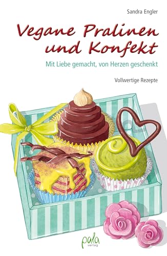 Beispielbild fr Vegane Pralinen und Konfekt: Mit Liebe gemacht, von Herzen geschenkt zum Verkauf von medimops