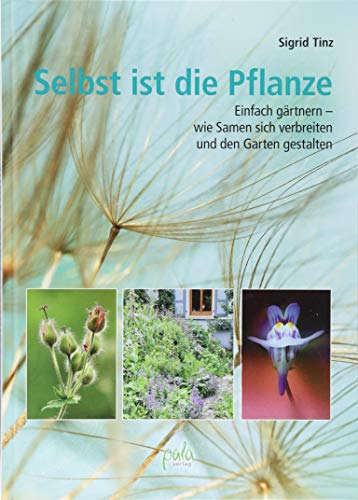 Imagen de archivo de Selbst ist die Pflanze -Language: german a la venta por GreatBookPrices