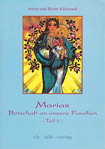 Beispielbild fr Marias Botschaft an unsere Familien: Teil 2 Teil 2 zum Verkauf von Antiquariat Mander Quell