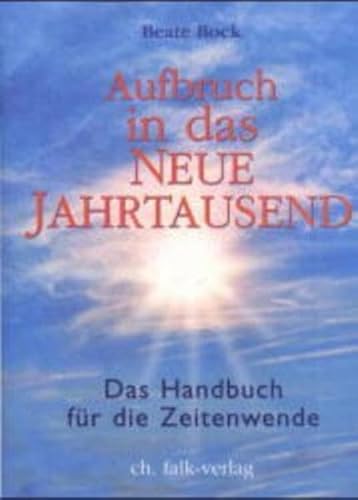 Aufbruch in das neue Jahrtausend. Das Handbuch für die Zeitenwende.