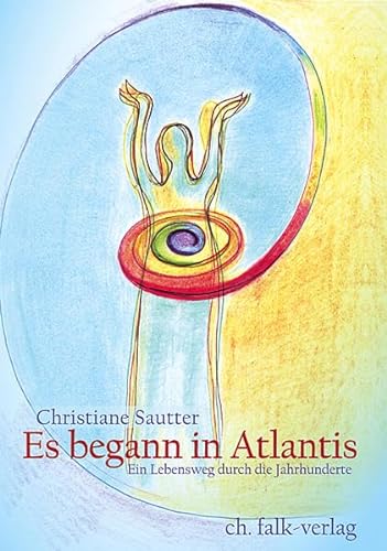 Beispielbild fr Es begann in Atlantis: Ein Lebensweg durch die Jahrhunderte zum Verkauf von medimops