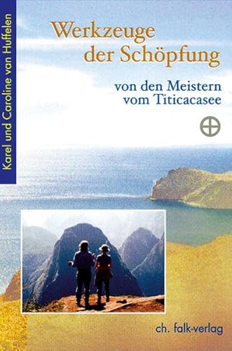 Beispielbild fr Werkzeuge der Schpfung von den Meistern vom Titicacasee zum Verkauf von Antiquariat am Mnster Gisela Lowig