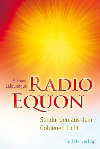 Stock image for Radio Equon: Sendungen aus dem Goldenen Licht for sale by medimops