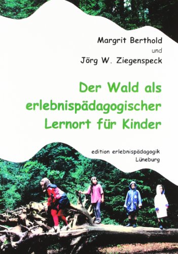 Beispielbild fr Der Wald als erlebnispdagogischer Lernort fr Kinder zum Verkauf von medimops