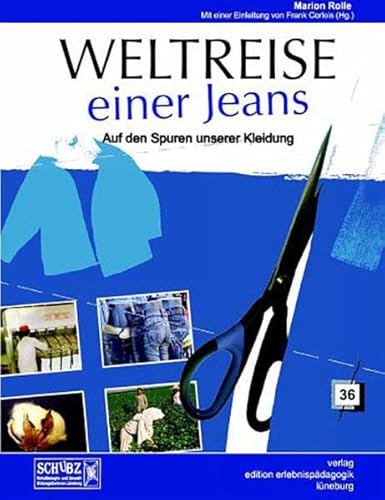 Beispielbild fr Weltreise einer Jeans: Auf den Spuren unserer Kleidung zum Verkauf von medimops