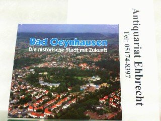 9783895702525: Bad Oeynhausen: Die historische Stadt mit Zukunft. Wissenswertes aus der Geschichte der Stadt in Wort und Bild - Henke, Johannes
