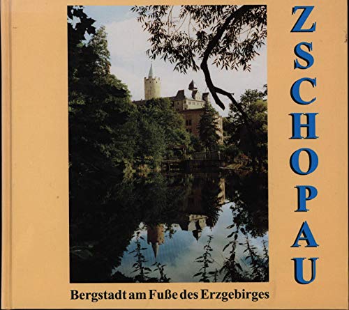 Beispielbild fr Zschopau - Bergstadt am Fue des Erzgebirges zum Verkauf von Bcherpanorama Zwickau- Planitz