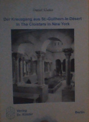 Beispielbild fr Der Kreuzgang aus St.-Guilhem-le-Desert in The Cloisters in New York zum Verkauf von Thomas Emig