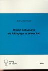 Stock image for Robert Schumann als Pdagoge in seiner Zeit for sale by Buchpark