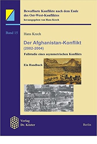 Der Afghanistan-Konflikt (2002-2004): Fallstudie eines asymmetrischen Konflikts Ein Handbuch - Krech, Hans