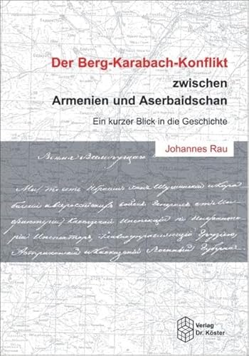 Der Berg-Karabach-Konflikt zwischen Armenien und Aserbaidschan (9783895746291) by Johannes Rau