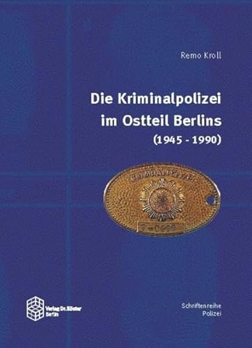 Imagen de archivo de Die Kriminalpolizei im Ostteil Berlins (1945-1990) a la venta por GF Books, Inc.