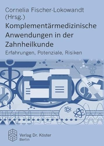 Beispielbild fr Komplementrmedizinische Anwendungen in der Zahnheilkunde: Erfahrungen, Potenziale, Risiken zum Verkauf von Versandantiquariat Ursula Ingenhoff