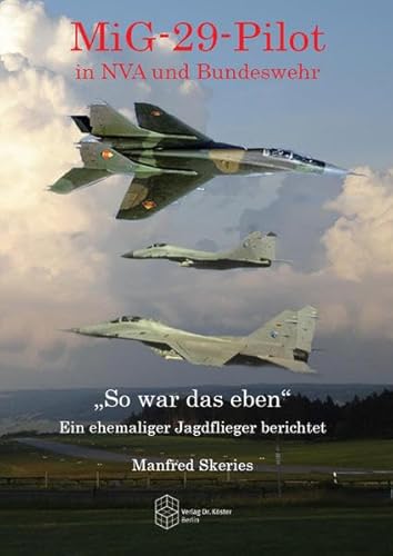 Beispielbild fr Skeries, M: MiG-29-Pilot in NVA und Bundeswehr zum Verkauf von Blackwell's